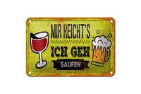 Blechschild Spruch 12X18 Cm Mir Reicht´S Ich Geh Saufen Deko Schild