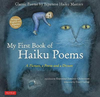 My First Book of Haiku Poems: A Picture, a Poem and a Dream; Classic Poems by...
