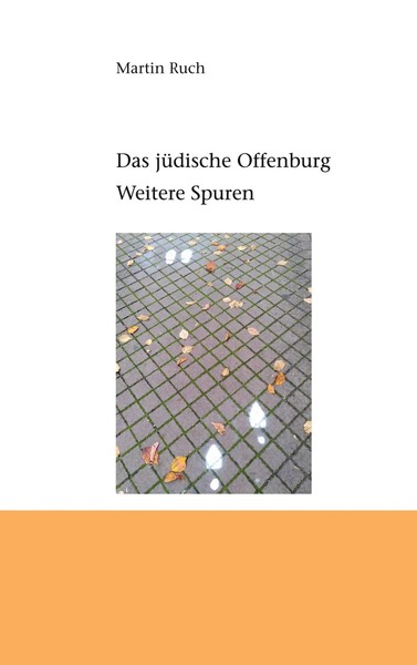 Das JüDische Offenburg | Weitere Spuren | Martin Ruch | Taschenbuch | 180 S.-image
