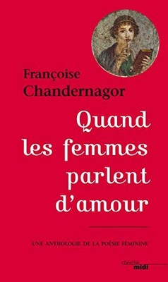 Quand les femmes parlent d'amour - Une anthologie de la poésie f