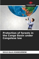 Ulrich KéVin Kianguebeni | Protection Of Forests In The Congo Basin Under...