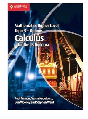 Mathematics Higher Level for the IB Diploma Option Topic 9 Calculus **NEW**