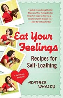 Heather Whaley | Eat Your Feelings | Taschenbuch | Englisch (2011)