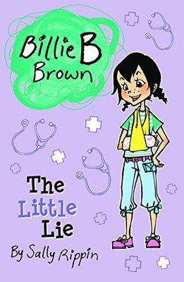 Billie B Brown: The Little Lie, Sally Rippin