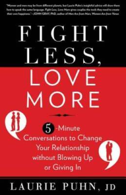 Fight Less, Love More: 5-Minute Conversations to Change Your Relatio - VERY GOOD