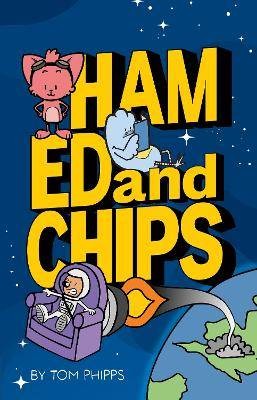 Ham, Ed and Chips, Tom Phipps,  Hardback