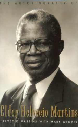 The Autobiography of Elder Helvecio - Hardcover, by Martins Helvecio - New h