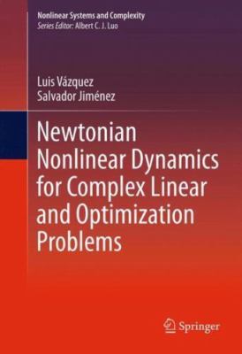 Newtonian Nonlinear Dynamics for Complex Linear and Optimization Problems, Ha...