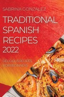 Sabrina Gonzalez | Traditional Spanish Recipes 2022 | Taschenbuch | Englisch