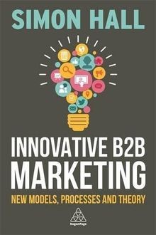 Innovative B2B Marketing: New Models, Processes and... | Buch | Zustand sehr gut