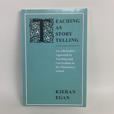 Teaching as Story Telling : An Alternative Approach to Teaching and...