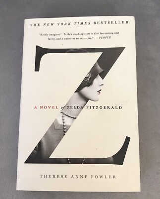 Zeida Nobel Z : A Novel of Zelda Fitzgerald by Therese Anne Fowler (2013, Trade ...