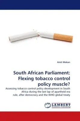 Amit Makan | South African Parliament: Flexing tobacco control policy muscle?