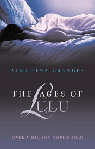 The Ages of Lulu-Almudena Grandes, 9780753819241