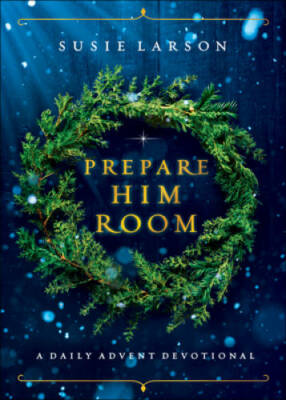 Prepare Him Room: A Daily Advent Devotional - Hardcover - VERY GOOD