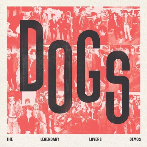 The Dogs - Новый винил с демозаписями Dogs: The Legendary Lovers