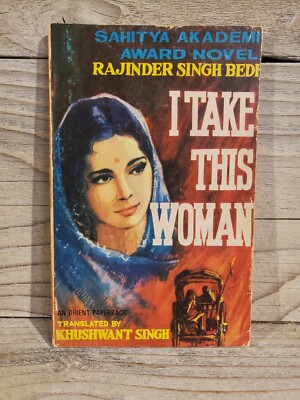 Rajinder Singh Bedi - I Take This Woman (Orient, 1967)