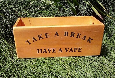 Take a Break Have a Vape. Aufbewahrungsbox aus Holz mit ausgeschnittenen Griffen. Schönes Geschenk.