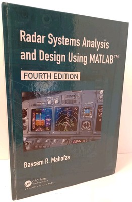 Radar Systems Analysis And Design Using Matlab FOURTH EDITION by Bassem Mahafza