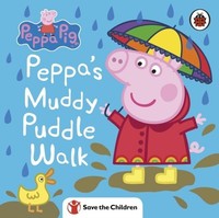 Peppa Pig ~ Peppa Pig: Peppa's Muddy Puddle Walk (Save The Chi ... 9780241476444