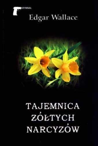 Tajemnica Żółtych Narcyzów (zoltych Narcyzow) Wallace Edgar / Ltw