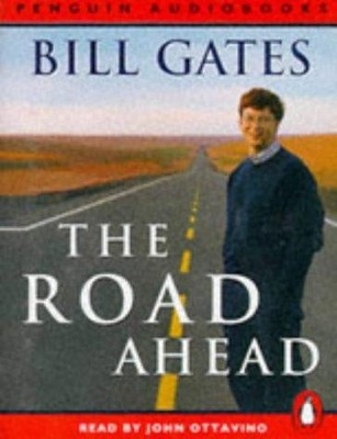 The Road Ahead: Living and Prospering in the Information Age... - Gates, Bill