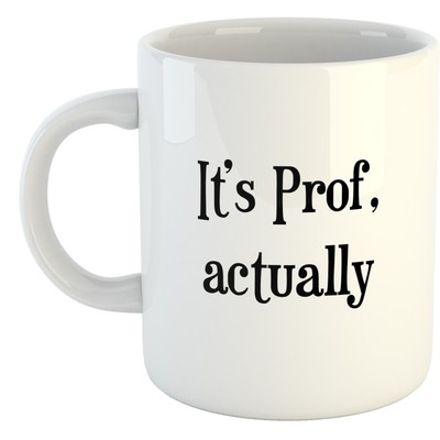 11 Unzen Keramiktasse - Eigentlich ist es Prof - Lustiges Geschenk Professor Dozent