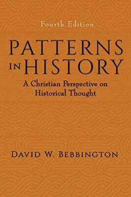 Patterns in History: A Christian Perspective on Historical Thought - Bebbington
