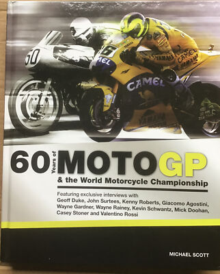60 years of MotoGP & the world motorcycle championship, Michael Scott, ......