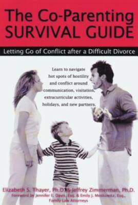 The Co-Parenting Survival Guide: Letting Go of Conflict After a Diff - VERY GOOD