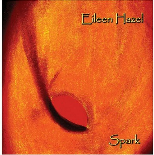 EILEEN HAZEL Spark Folk Music CD 2005 Slightly Used Shape Hard To Find Locally - Picture 1 of 1