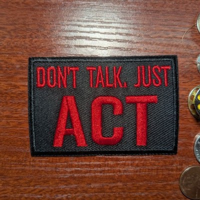 Inspirational Patch Don't Talk Just Act Mantra Embroidered Iron On 3.5x2.25''