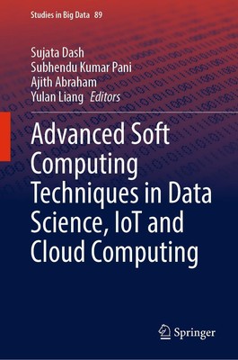 Sujata Dash (u. a.) | Advanced Soft Computing Techniques in Data Science, IoT...