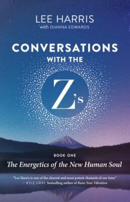 Conversations With the Z s : The Energetics of the New Human Soul, Paperback ...