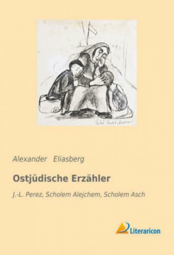 Ostjüdische Erzähler J.-l. Perez, Scholem Alejchem, Scholem Asch 4001