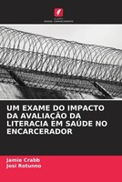 Jamie Crabb (U. A.) | UM Exame DO Impacto DA AvaliaÇÃO DA Literacia EM SaÚDe...