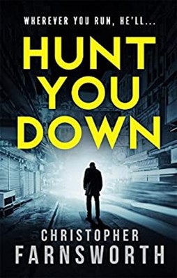 Hunt You Down Paperback Christopher Farnsworth