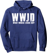 What Would Jesus Do WWJD Christian Believer Faith Unisex Hooded Sweatshirt