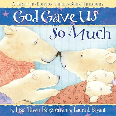 God Gave Us So Much 3 in 1: Include..., Lisa Tawn Bergr