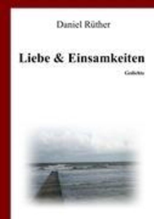 Thumbnail - Daniel Rüther | Liebe & Einsamkeiten | Taschenbuch | Deutsch (2010) |