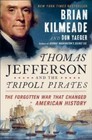 Thomas Jefferson and the Tripoli Pirates: The Forgotten War That Changed - GOOD
