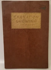 Commercial Carnation Flower Growing - 1949 Illus. How-To Book by K.F. McCully