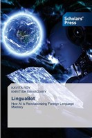 Linguabot How AI Is Revolutionizing Foreign Language Mastery Kavita Roy (U. A.)