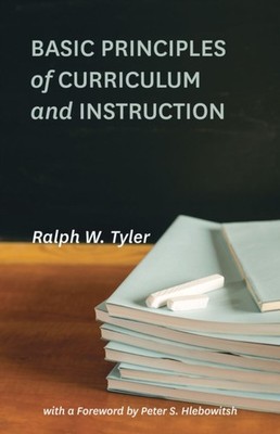 Basic Principles of Curriculum and Instruction by Ralph W. Tyler PAPERBACK