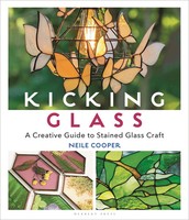 Kicking Glass | A Creative Guide To Stained Glass Craft | Neile Cooper | Buch