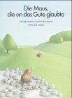 Die Maus, die an das Gute glaubte von Mischa Damjan | Buch | Zustand gut