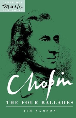 Chopin: The Four Ballades by Jim Samson: Used