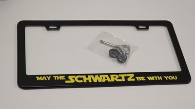 May The Schwartz Be With You Spaceballs Premium Black Metal License Plate Frame