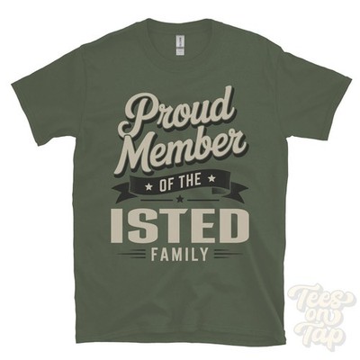 PROUD MEMBER OF THE ISTED FAMILY T-SHIRT surname last name heritage ancestry