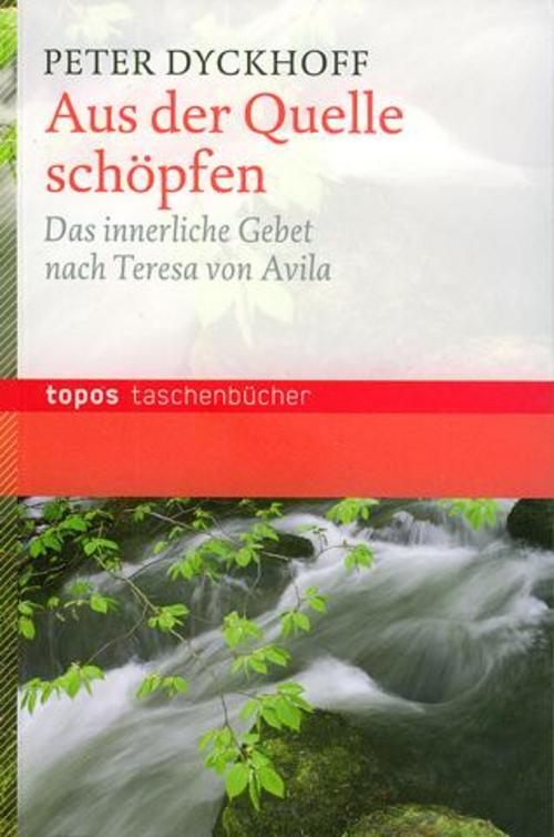 Thumbnail - Peter Dyckhoff / Aus Der Quelle Schöpfen / 9783836707534